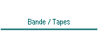 Bande / Tapes